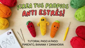 Colección de verduras antiestrés a crochet (Fidget Toys): Zanahoria, Banana y Pimiento con caritas kawaii y ovillos de colores
